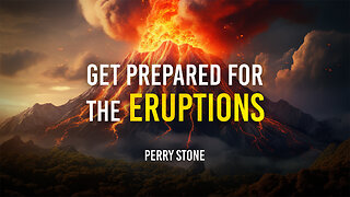 Get Prepared For The Eruptions! | Perry Stone