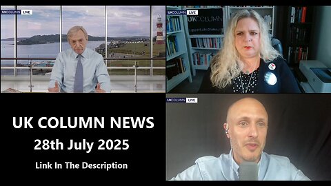 UK Column News - 11th August 2025