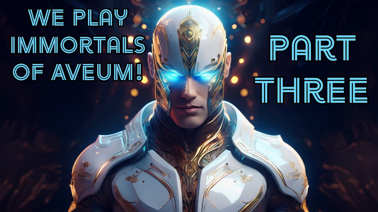 STORY MODE DAY - IMMORTALS OF AVEUM - PART THREE