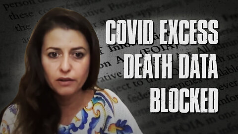 The Withholding of Covid Excess Death Data – Sonia Elijah