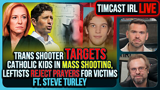 Trans Shooter Targets Catholic Kids In Mass Shooting, Leftists Reject Prayers | Timcast IRL