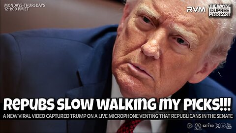 E2199: Trump Blasts Senate Repubs For Delaying His Picks 12/9