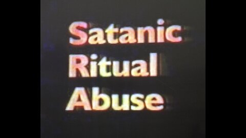 Satanic Ritual Abuse (SRA) & Secret Societies