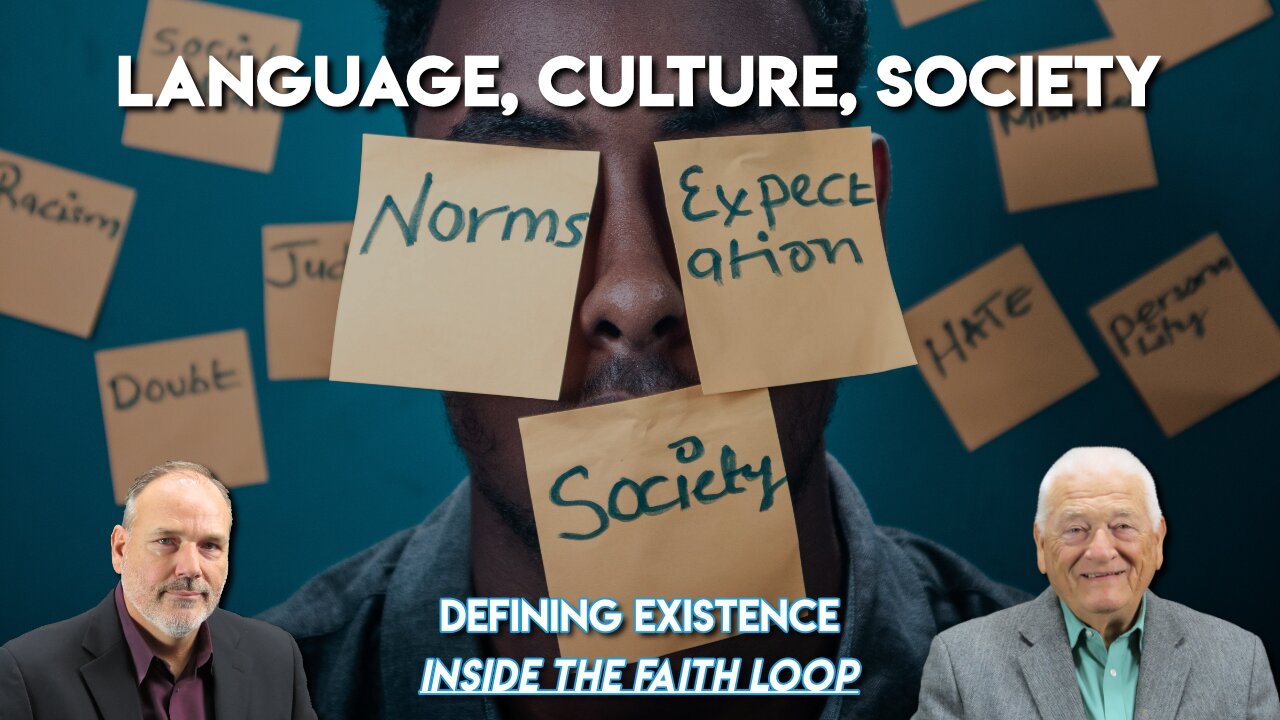 Defining Existence | Language, Culture, Society | Inside the Faith Loop