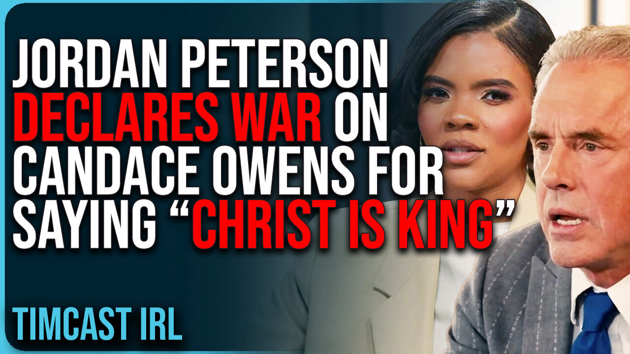 Jordan Peterson DECLARES WAR On Candace Owens For Saying “Christ Is King”