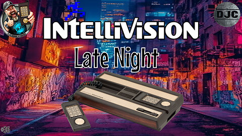 INTELLIVISION - Late Night - Ep#36