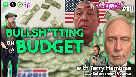 Patriot Punkcast #111 - Bullsh*tting on a Budget w/ Terry Hembree