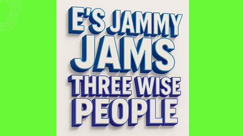 E'S JAMMY JAMS - THREE WISE PEOPLE