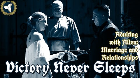 5/28/25 Victory Never Sleeps, Episode 151 - Marriage and Relationships