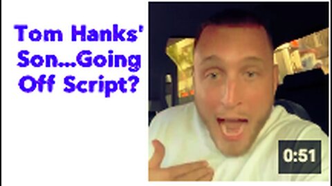 "Tom Hanks' Son veers from the Script"