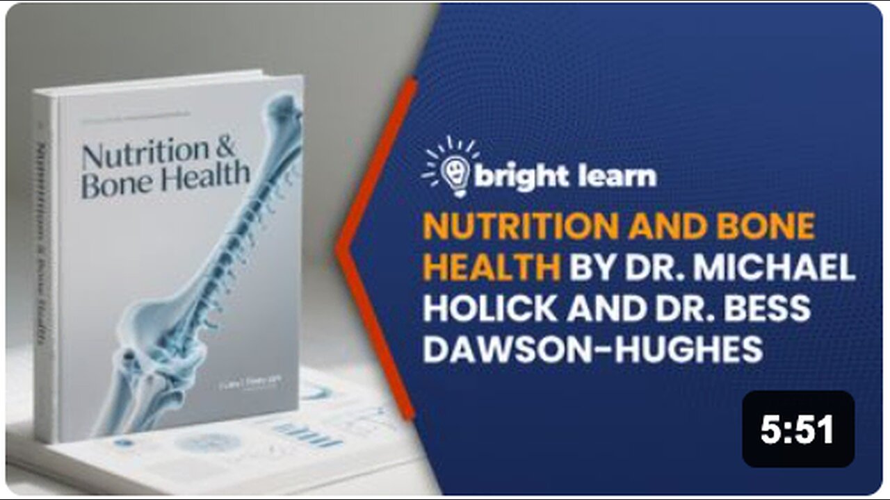 BrightLearn - Nutrition and Bone Health by Dr. Michael Holick and Dr. Bess Dawson-Hughes