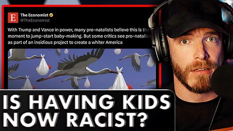 Is Having Kids Now RACIST? Economist Smears Pro-Natalism as Plot for "Whiter America"! 😡