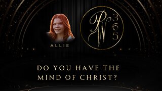 Do you have the mind of Christ?