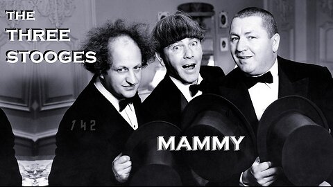 Mammy, the three stooges