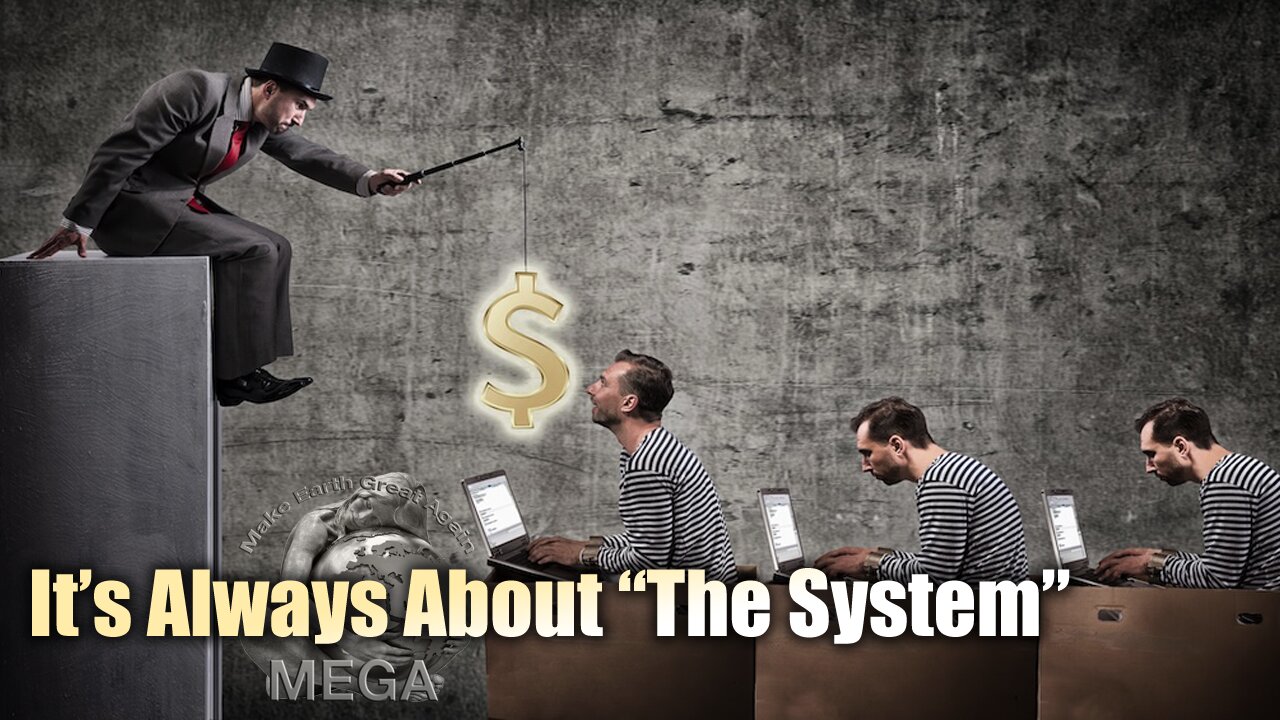 It’s Always About "The System"