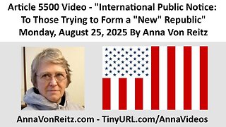 International Public Notice: To Those Trying to Form a "New" Republic By Anna Von Reitz