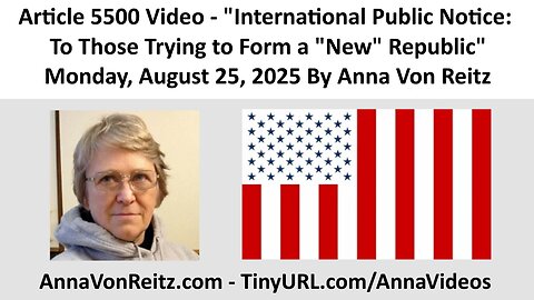 International Public Notice: To Those Trying to Form a "New" Republic By Anna Von Reitz