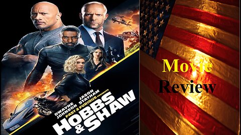 Fast & Furious Presents: Hobbs & Shaw (2019 Film) Review - A very entertaining movie.