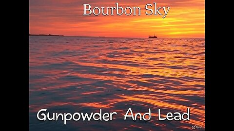 Bourbon Sky - gunpowder and lead