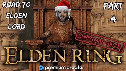 ELDEN RING ⚔ ROAD TO ELDEN LORD PART 4 👑 A VERY TARNISHED CHRISTMAS 🎄 I APPRECIATE YOU 💚