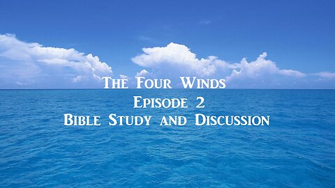 The Four Winds Episode 2 Bible Discussion and Teaching Podcast (2013) Retro
