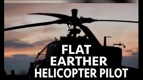 Rob Taylor - Helicopter pilot - FLAT EARTHER