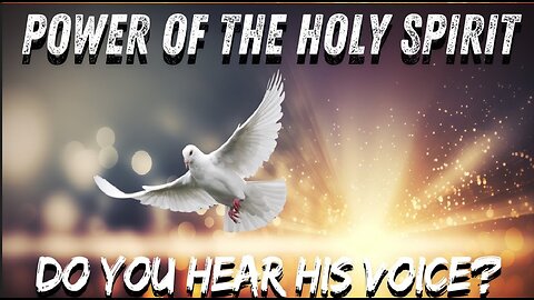 POWER OF THE HOLY SPIRIT (DO YOU HEAR HIS VOICE)?