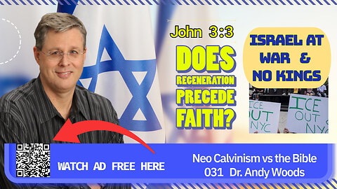 Neo-Calvinism vs. The Bible 031. John 3:8. Dr. Andy Woods. 6-15-25.