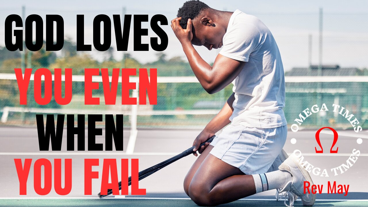 God Loves You Even When You Fail