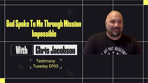 God Spoke To Me Through Mission Impossible | Chris Jacobson Testimony Tuesday Ep. 03