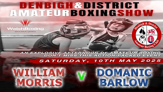 Denbigh A.B.C Presents an Afternoon of Boxing - William Morris V Domanic Barlow 10.05.25