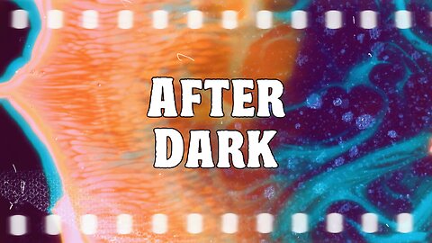 After Dark (8/17/25)
