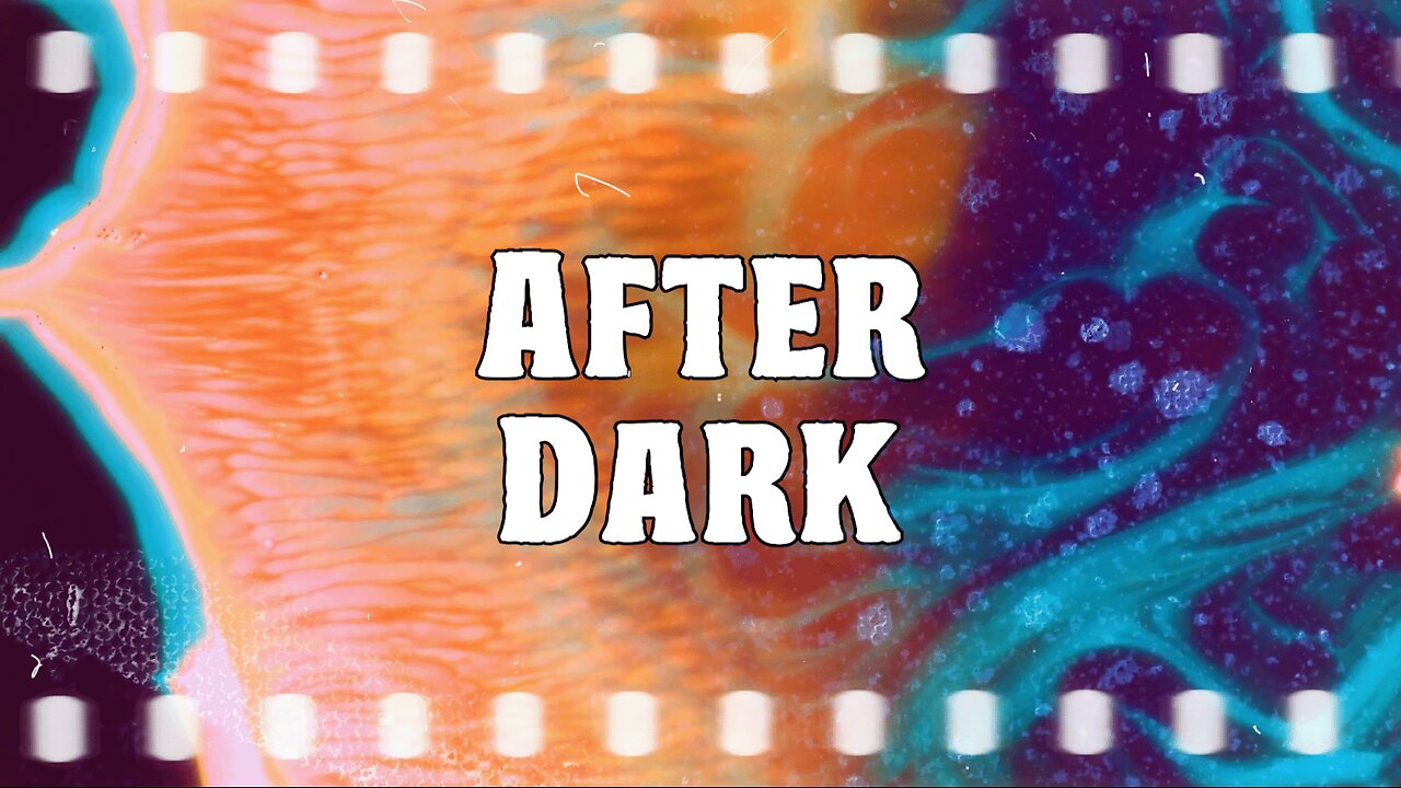 After Dark (8/17/25)