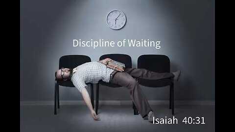 Discipline of waiting
