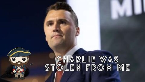 Charlie Was Stolen From Me