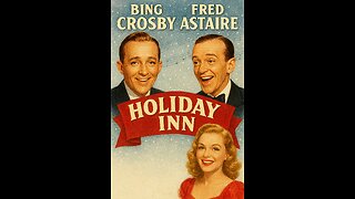Highlights of Holiday Inn – The Film That Introduced “White Christmas” (1942)