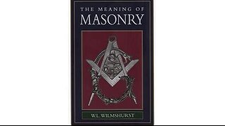 The Meaning of Masonry by W.L. Wilmshurst