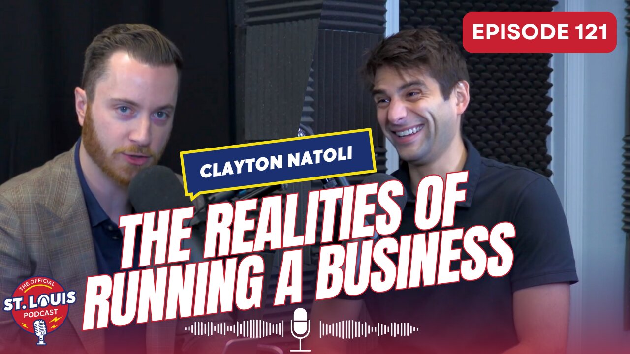 The Realities of Running a Business - The St. Louis Podcast: Episode #121