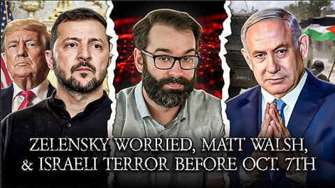 Zelensky Meets Trump Post Putin, Israeli Pedo Escapes, Matt Walsh Is A Loser!