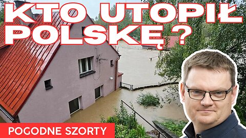 Kto utopił Polskę? Szokujące dokumenty służb powodziowych | Powódź 2024 | Pogodne Szorty #154