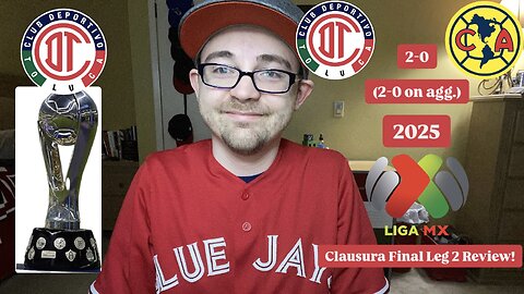 RSR7: Toluca FC 2-0 Club América 2025 Liga MX Clausura Final Leg 2 Review!