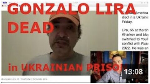"Gonzalo Lira: Death and Torture in Ukrainian Prison as Confirmed by Family"