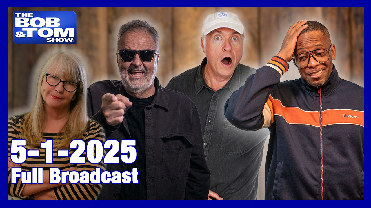 The Bob and Tom Show May 1, 2025