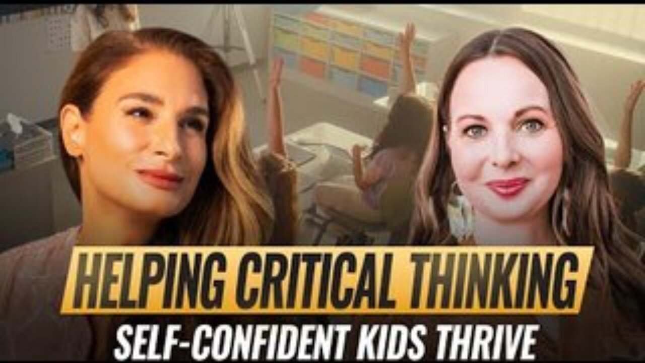 Helping Critical Thinking Self-Confident Kids Thrive - Leah Wilson