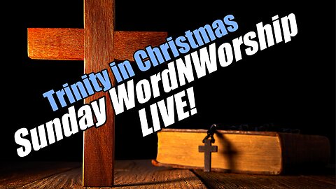 The Trinity in Christmas. Sunday WordNWorship LIVE! B2T Ministries. Dec 21, 2025