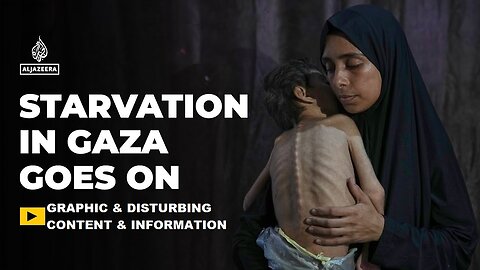Starvation In Gaza Goes On