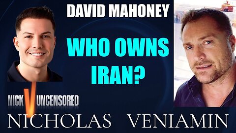 David Mahoney Discusses Who Owns Iran with Nicholas Veniamin