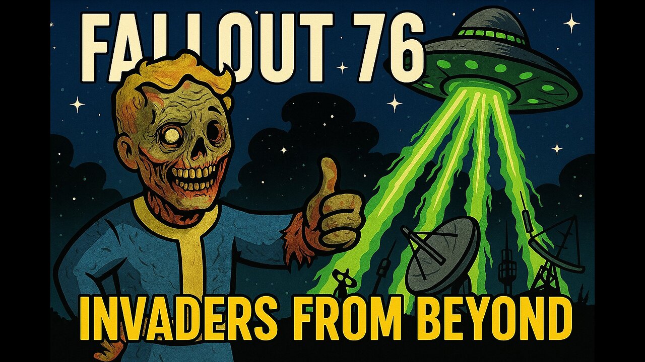 Fallout 76 Invaders from beyond and some random dailies