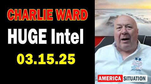 Charlie Ward HUGE Intel Mar 15: "Charlie Ward Daily News With Paul Brooker & Warren Thornton"