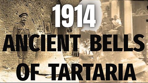 🌚🔺🔔 ANCIENT BELLS OF TARTARIA (2025) ▪️ THE CONFISCATION OF 1914